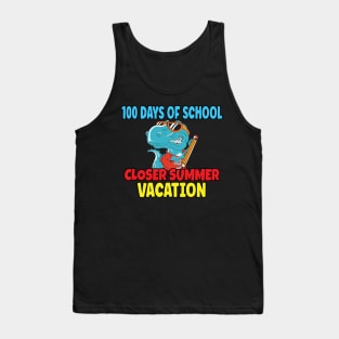 Funny 100 Days Of School Closer Summer Vacation T-Rex Tank Top